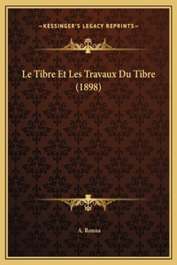 Le Tibre Et Les Travaux Du Tibre (1898)