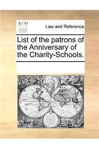 List of the patrons of the Anniversary of the Charity-Schools.