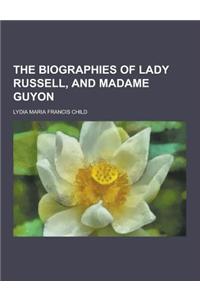 The Biographies of Lady Russell, and Madame Guyon