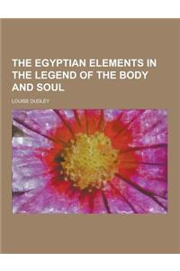 The Egyptian Elements in the Legend of the Body and Soul