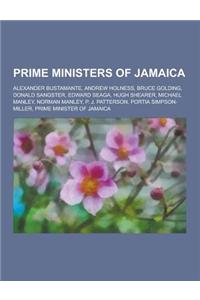Prime Ministers of Jamaica: Alexander Bustamante, Andrew Holness, Bruce Golding, Donald Sangster, Edward Seaga, Hugh Shearer, Michael Manley, Norm