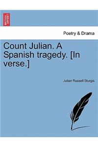 Count Julian. a Spanish Tragedy. [In Verse.]