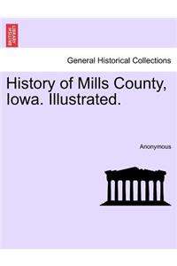 History of Mills County, Iowa. Illustrated.