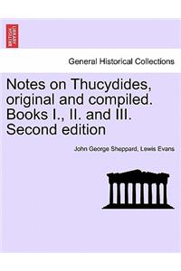 Notes on Thucydides, Original and Compiled. Books I., II. and III. Second Edition