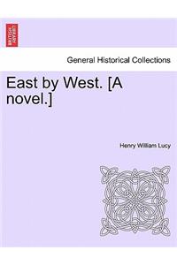 East by West. [A Novel.]