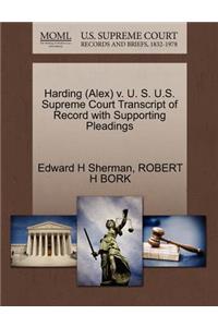 Harding (Alex) V. U. S. U.S. Supreme Court Transcript of Record with Supporting Pleadings