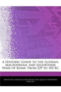 A Historic Guide to the Illyrian, Macedonian, and Jugurthine Wars of Rome