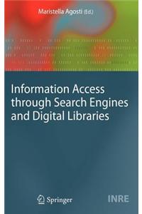 Information Access Through Search Engines and Digital Libraries
