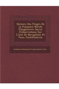 Histoire Des Progr�s De La Puissance Navale D'angleterre