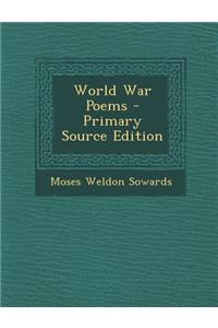 World War Poems - Primary Source Edition