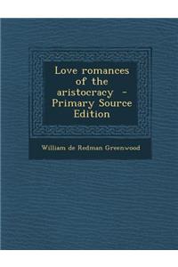 Love Romances of the Aristocracy