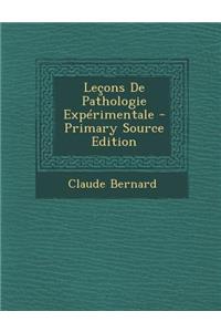 Lecons de Pathologie Experimentale