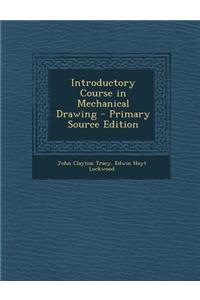 Introductory Course in Mechanical Drawing