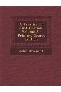 A Treatise on Justification, Volume 2