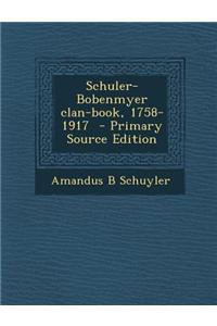 Schuler-Bobenmyer Clan-Book, 1758-1917