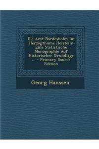 Die Amt Bordesholm Im Herzogthume Holstein