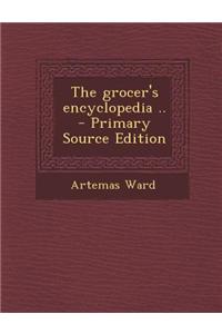 The Grocer's Encyclopedia ..