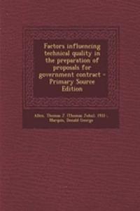 Factors Influencing Technical Quality in the Preparation of Proposals for Government Contract - Primary Source Edition