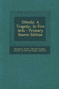 Othello. a Tragedy, in Five Acts
