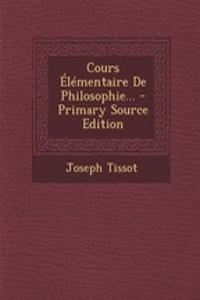 Cours Elementaire de Philosophie...