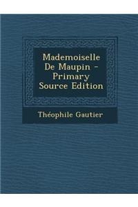 Mademoiselle de Maupin - Primary Source Edition