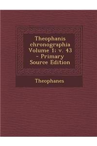 Theophanis Chronographia Volume 1; V. 43