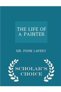 Life of a Painter - Scholar's Choice Edition