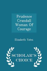 Prudence Crandall Woman of Courage - Scholar's Choice Edition