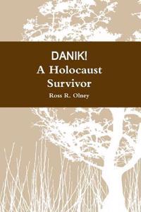 DANIK! A Holocaust Survivor