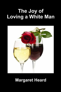 Joy of Loving A White Man
