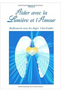 Aider Avec La Lumiere Et L'amour