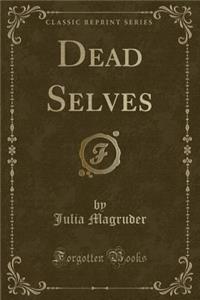 Dead Selves (Classic Reprint)