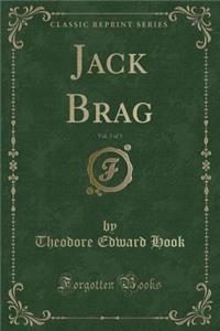 Jack Brag, Vol. 3 of 3 (Classic Reprint)