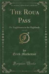 The Roua Pass, Vol. 1 of 3: Or, Englishmen in the Highlands (Classic Reprint)