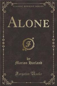 Alone (Classic Reprint)