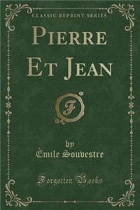 Pierre Et Jean (Classic Reprint)