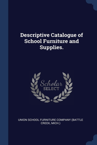 Descriptive Catalogue of School Furniture and Supplies.