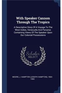 With Speaker Cannon Through The Tropics