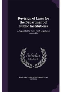 Revision of Laws for the Department of Public Institutions