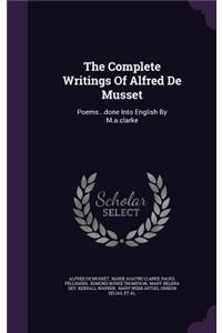 Complete Writings Of Alfred De Musset