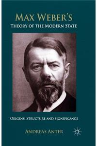 Max Weber's Theory of the Modern State