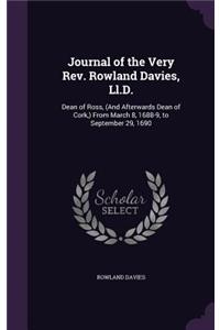 Journal of the Very Rev. Rowland Davies, Ll.D.