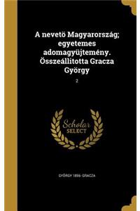 A nevetö Magyarország; egyetemes adomagyüjtemény. Összeállitotta Gracza György; 2