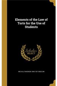 Elements of the Law of Torts for the Use of Students