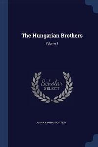 The Hungarian Brothers; Volume 1