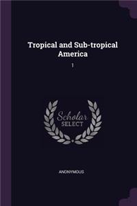 Tropical and Sub-tropical America