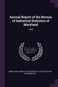 Annual Report of the Bureau of Industrial Statistics of Maryland