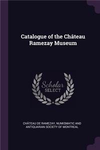 Catalogue of the Château Ramezay Museum