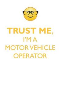 TRUST ME, I'M A MOTOR VEHICLE OPERATOR AFFIRMATIONS WORKBOOK Positive Affirmations Workbook. Includes