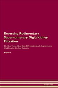Reversing Rudimentary Supernumerary Digit